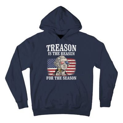 Treason Is The Reason For The Season 4th Of July Funny Retro Tall Hoodie