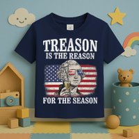 Treason Is The Reason For The Season 4th Of July Funny Retro Toddler T-Shirt