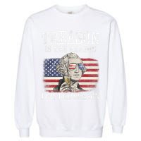 Treason Is The Reason For The Season 4th Of July Funny Retro Garment-Dyed Sweatshirt