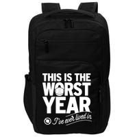 This Iis The Worst Year I’ve Ever Lived In Impact Tech Backpack