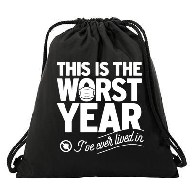 This Iis The Worst Year I’ve Ever Lived In Drawstring Bag