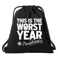 This Iis The Worst Year I’ve Ever Lived In Drawstring Bag