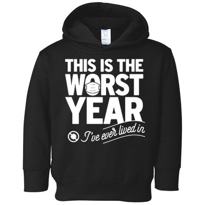 This Iis The Worst Year I’ve Ever Lived In Toddler Hoodie