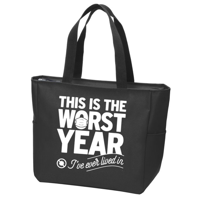 This Iis The Worst Year I’ve Ever Lived In Zip Tote Bag