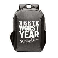 This Iis The Worst Year I’ve Ever Lived In Vector Backpack