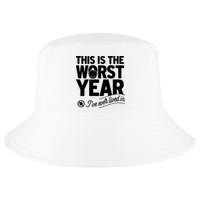 This Iis The Worst Year I’ve Ever Lived In Cool Comfort Performance Bucket Hat