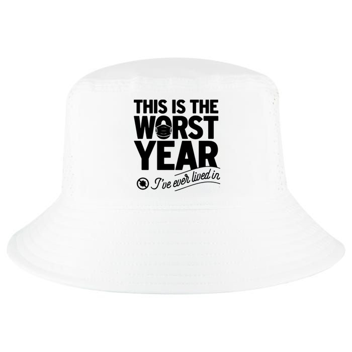 This Iis The Worst Year I’ve Ever Lived In Cool Comfort Performance Bucket Hat