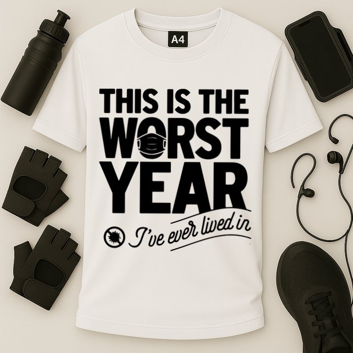 This Iis The Worst Year I’ve Ever Lived In Performance Shirt