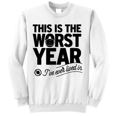 This Iis The Worst Year I’ve Ever Lived In Sweatshirt
