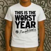 This Iis The Worst Year I’ve Ever Lived In T-Shirt