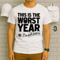 This Iis The Worst Year I’ve Ever Lived In T-Shirt