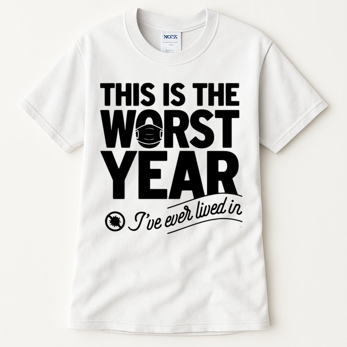 This Iis The Worst Year I’ve Ever Lived In Tall T-Shirt