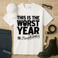 This Iis The Worst Year I’ve Ever Lived In Tall T-Shirt