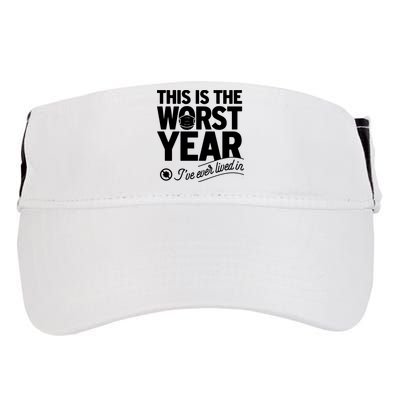 This Iis The Worst Year I’ve Ever Lived In Adult Drive Performance Visor