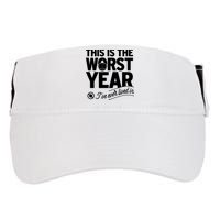 This Iis The Worst Year I’ve Ever Lived In Adult Drive Performance Visor