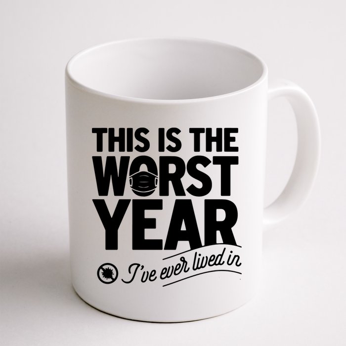 This Iis The Worst Year I’ve Ever Lived In Mug