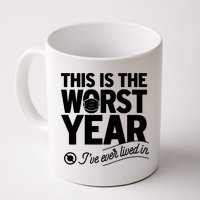This Iis The Worst Year I’ve Ever Lived In Mug