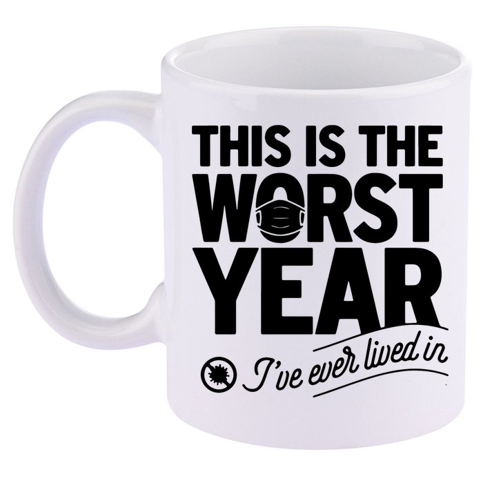 This Iis The Worst Year I’ve Ever Lived In 11oz C Handle Ceramic Mug