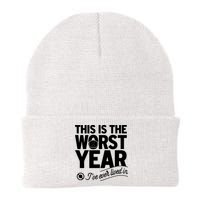 This Iis The Worst Year I’ve Ever Lived In Beanie