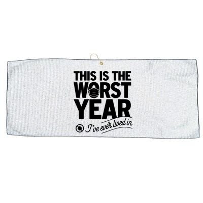 This Iis The Worst Year I’ve Ever Lived In Large Microfiber Waffle Golf Towel