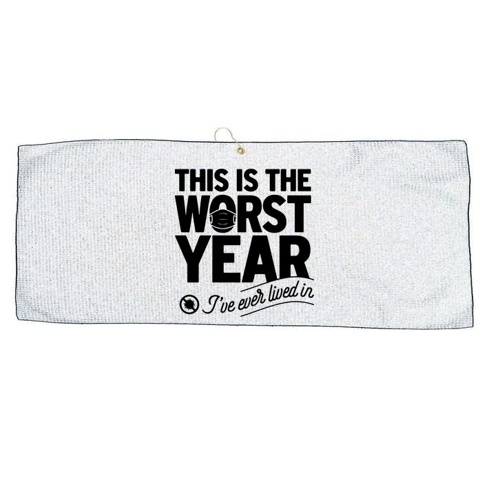 This Iis The Worst Year I’ve Ever Lived In Large Microfiber Waffle Golf Towel