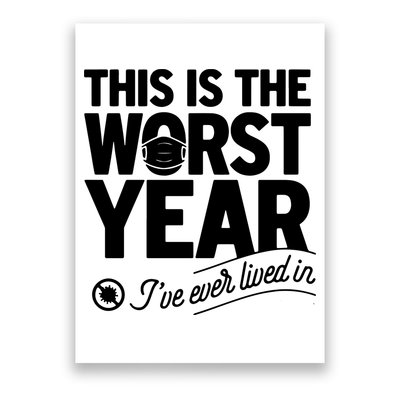 This Iis The Worst Year I’ve Ever Lived In Poster