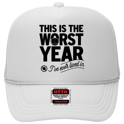 This Iis The Worst Year I’ve Ever Lived In Trucker Hat