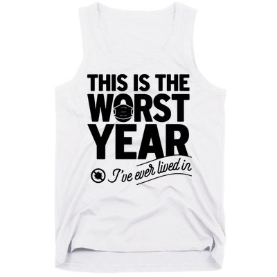 This Iis The Worst Year I’ve Ever Lived In Tank Top
