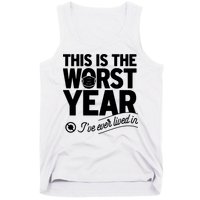 This Iis The Worst Year I’ve Ever Lived In Tank Top
