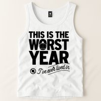 This Iis The Worst Year I’ve Ever Lived In Tank Top