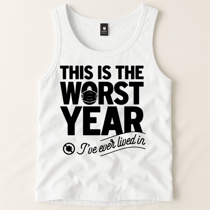 This Iis The Worst Year I’ve Ever Lived In Tank Top