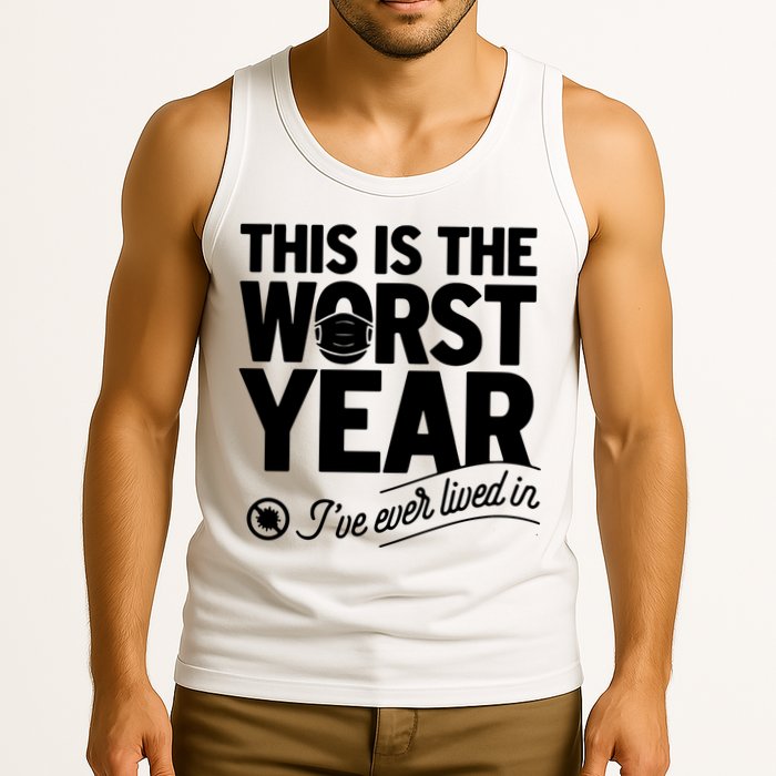 This Iis The Worst Year I’ve Ever Lived In Tank Top