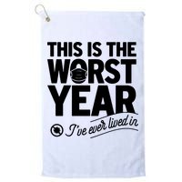 This Iis The Worst Year I’ve Ever Lived In Golf Towel