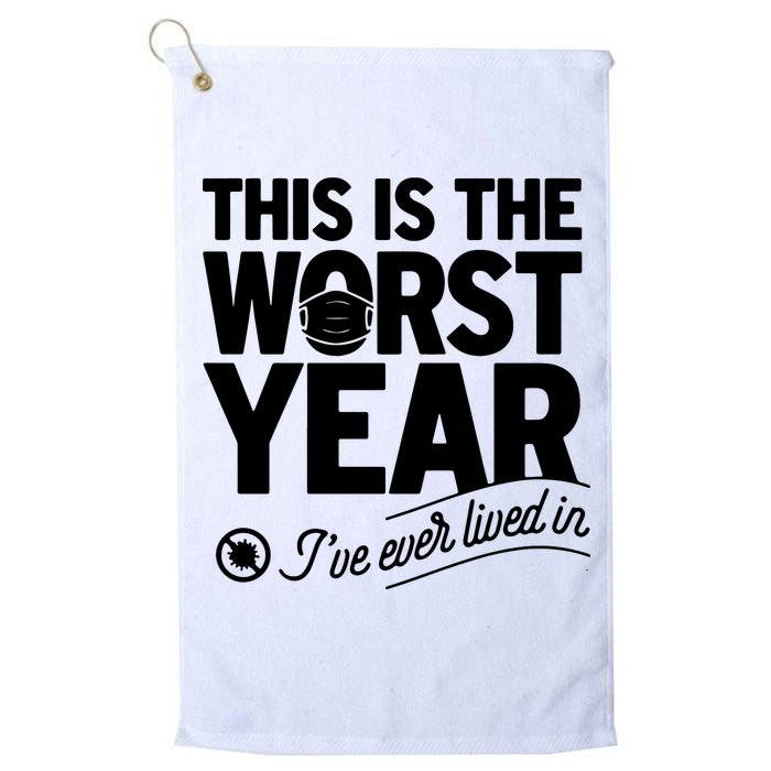 This Iis The Worst Year I’ve Ever Lived In Golf Towel