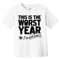 This Iis The Worst Year I’ve Ever Lived In Toddler T-Shirt