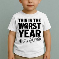 This Iis The Worst Year I’ve Ever Lived In Toddler T-Shirt
