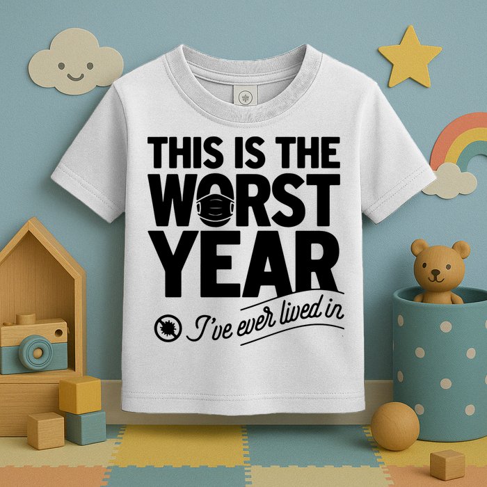 This Iis The Worst Year I’ve Ever Lived In Toddler T-Shirt