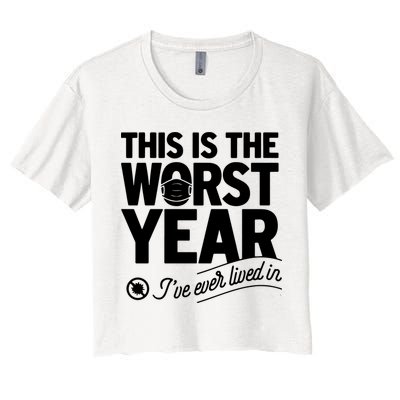 This Iis The Worst Year I’ve Ever Lived In Crop Top