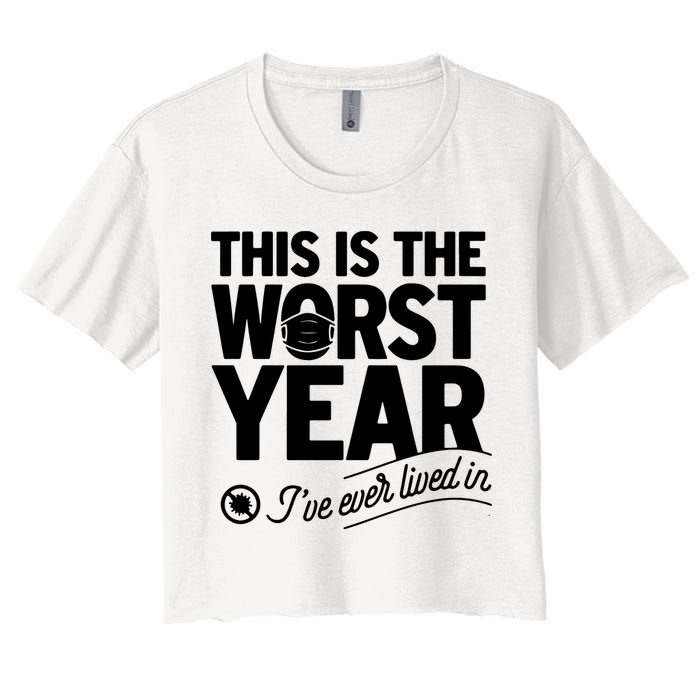 This Iis The Worst Year I’ve Ever Lived In Crop Top