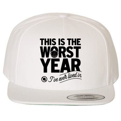 This Iis The Worst Year I’ve Ever Lived In Wool Snapback Cap
