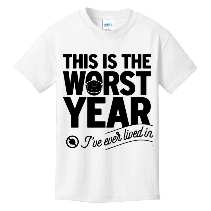 This Iis The Worst Year I’ve Ever Lived In Kids T-Shirt