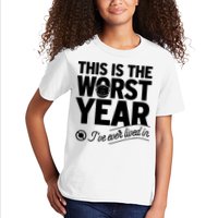 This Iis The Worst Year I’ve Ever Lived In Kids T-Shirt
