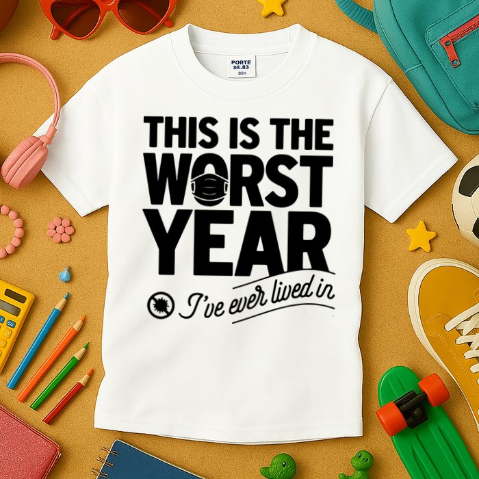 This Iis The Worst Year I’ve Ever Lived In Kids T-Shirt
