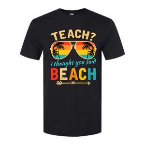 Teach I Thought You Said Beach Teacher Summer Vacation Softstyle CVC T-Shirt