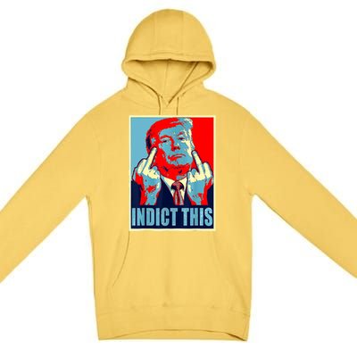 Trump Indict This Premium Pullover Hoodie