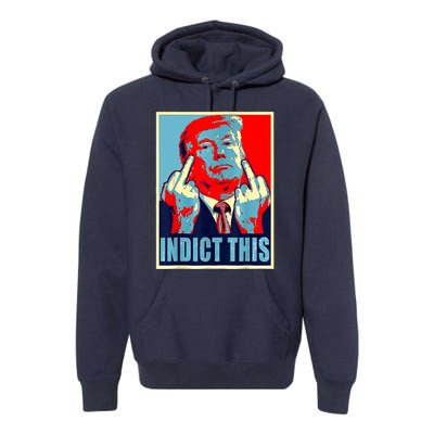 Trump Indict This Premium Hoodie