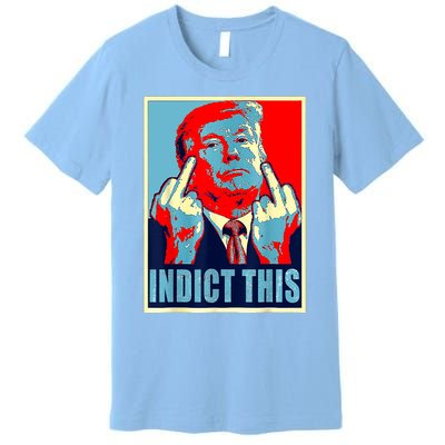 Trump Indict This Premium T-Shirt