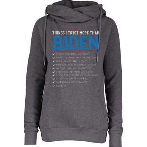 Things I Trust More Than Biden Sarcastic and Funny Joe Biden Womens Funnel Neck Pullover Hood