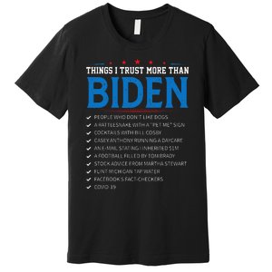 Things I Trust More Than Biden Sarcastic and Funny Joe Biden Premium T-Shirt