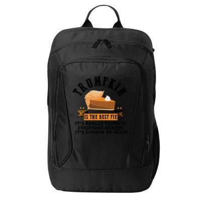 Trumpkin Is The Best Pie Make Thanksgiving Great Again Gift Cool Gift City Backpack